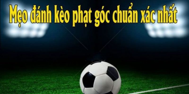 mẹo đánh kèo phạt góc